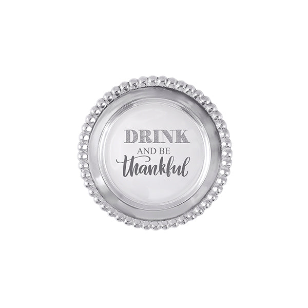 DRINK AND BE THANKFUL Beaded Wine Plate